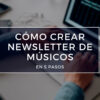 crear un newsletter de músicos