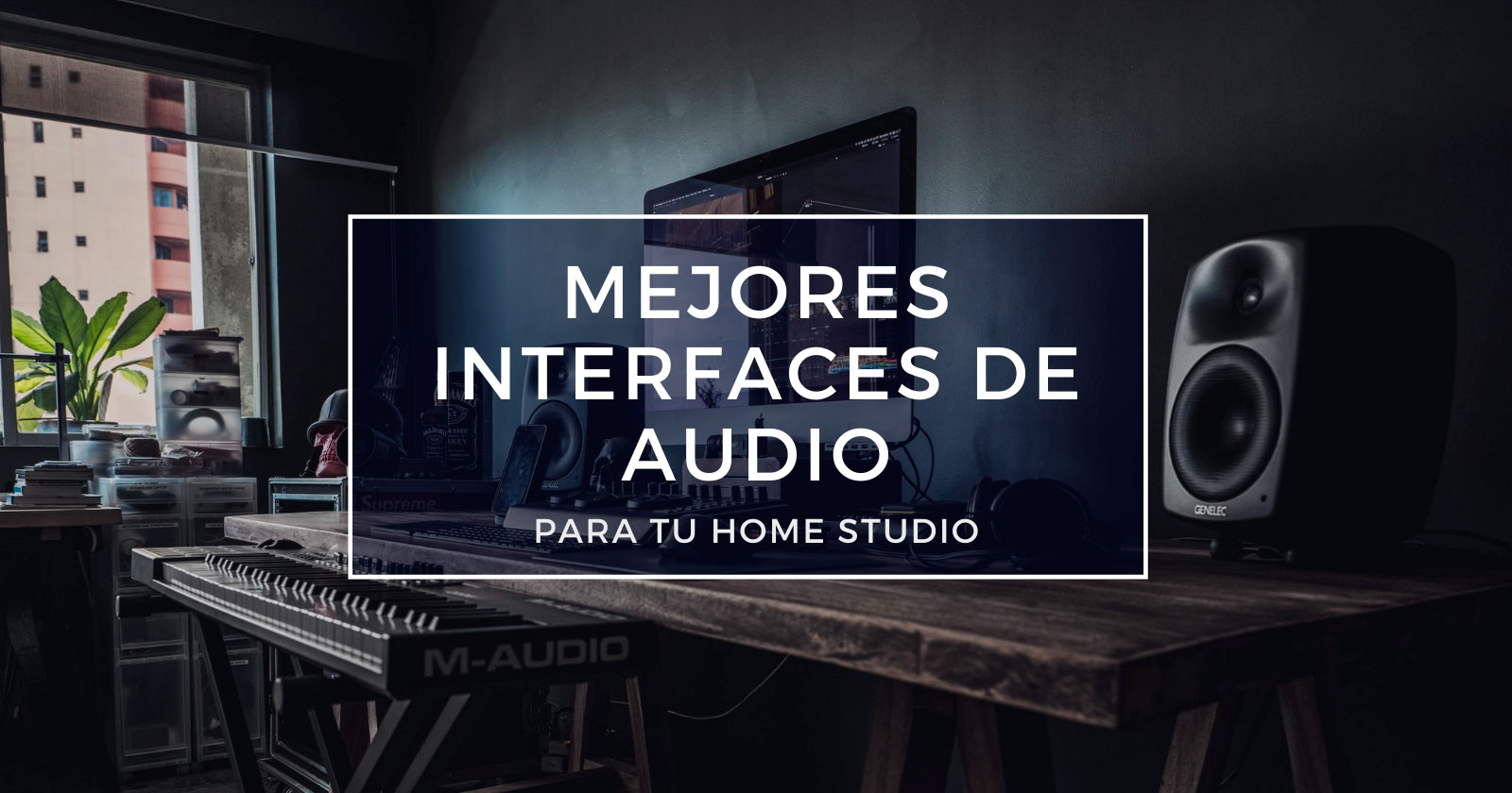 Las 12 Mejores Interfaces de Audio para el Home Studio