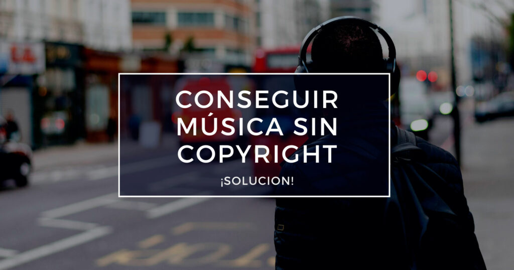 conseguir música sin copyright