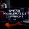 evitar problemas de copyright por música