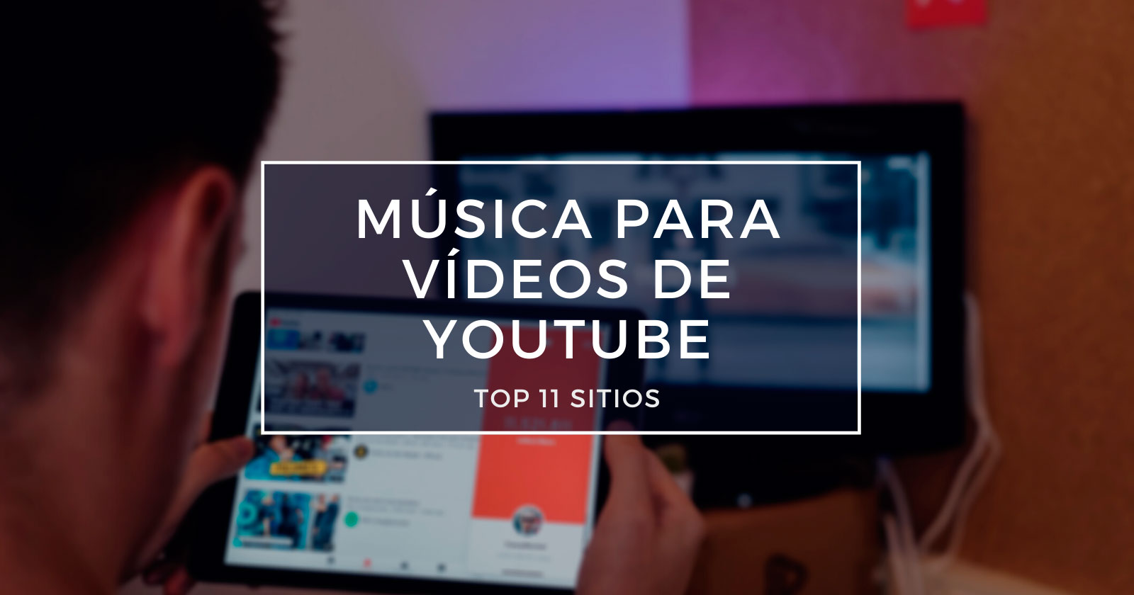 11 Sitios Donde hay Música de Fondo para Vídeos de YouTube