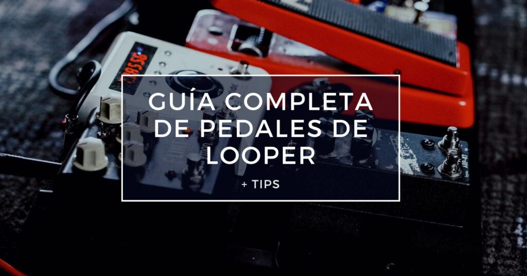 guía de pedales de looper