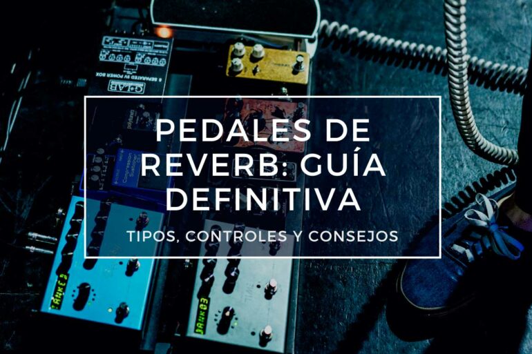 guía de pedales de reverb