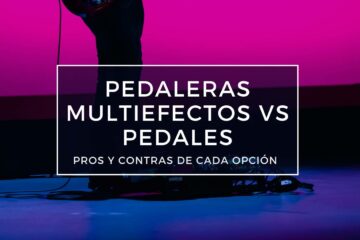 pedaleras multiefectos vs pedales individuales