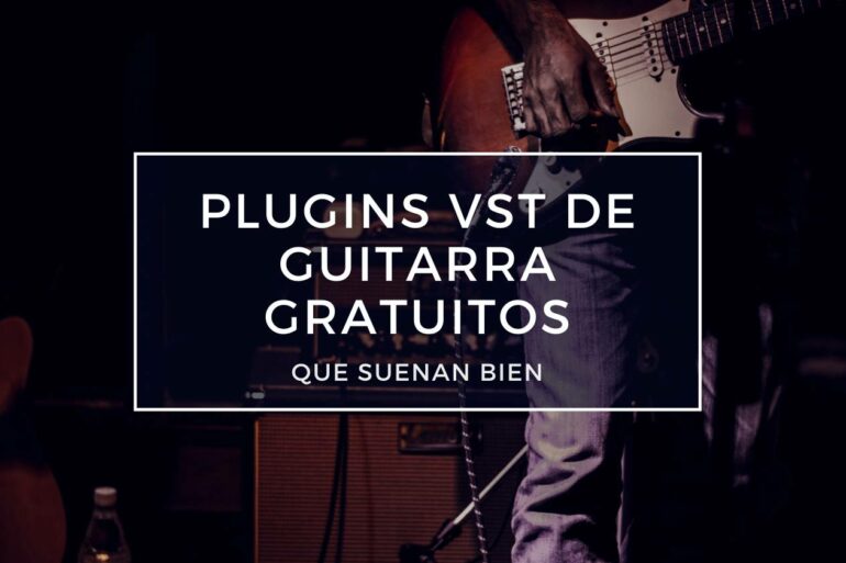 plugins vst de guitarra gratuitos