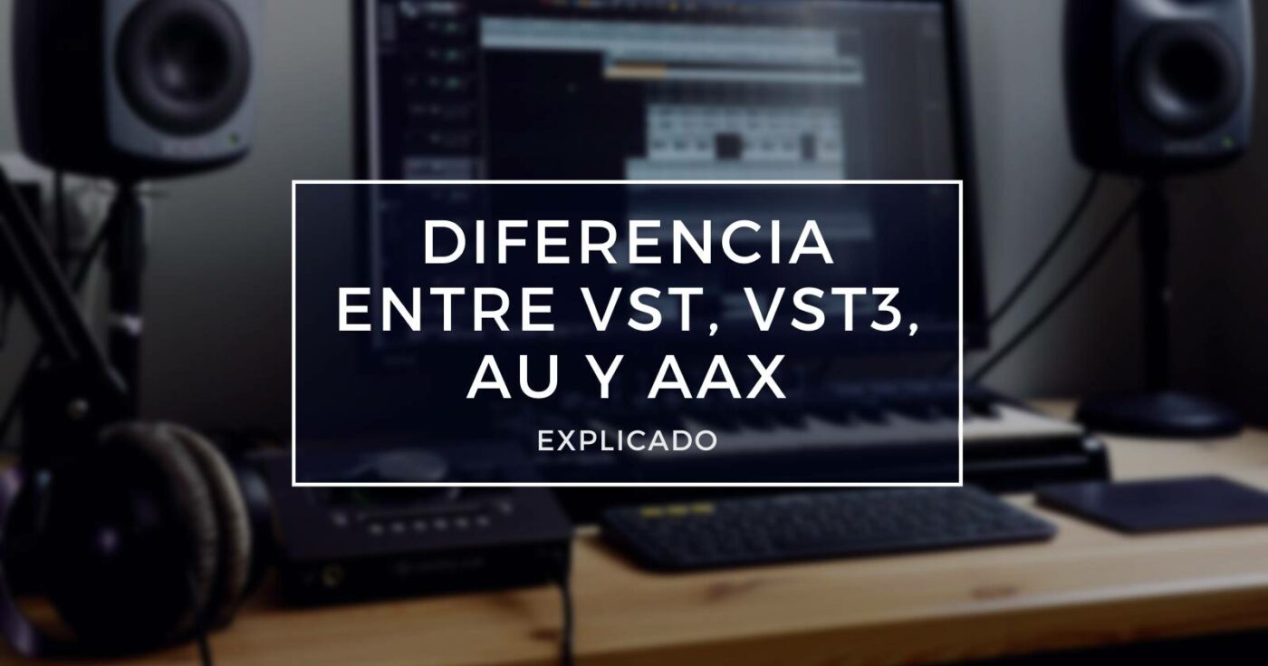 Diferencia entre VST, VST3, AU y AAX (Explicado) MusicaPod
